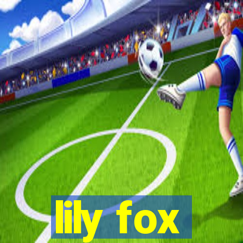 lily fox